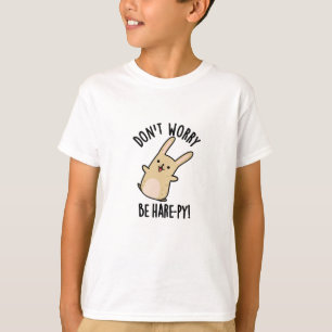 Oroa dig inte för att du ska vara hare-ppy-font Ra T Shirt
