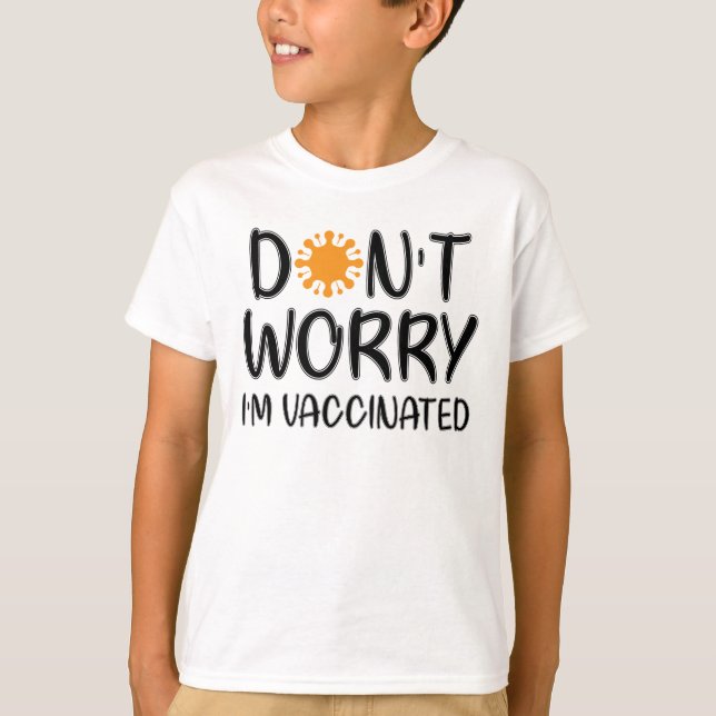 Oroa dig inte för att jag är vaccinerad t shirt (Framsida)