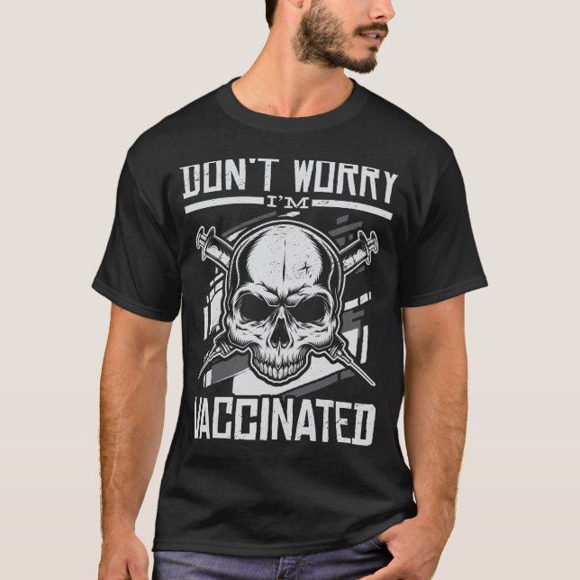 Oroa dig inte för att jag är vaccinerad vaccinatio t shirt (Framsida)