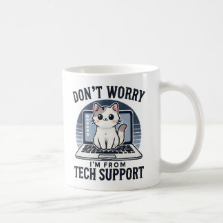 Oroa dig inte för att jag kommer från Tech Support Kaffemugg