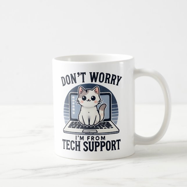 Oroa dig inte för att jag kommer från Tech Support Kaffemugg (Höger)