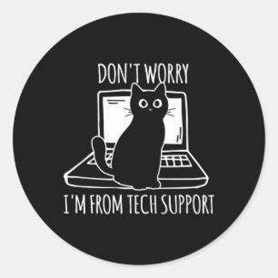 Oroa dig inte för att jag kommer från Tech Support Runt Klistermärke