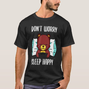 Oroa dig inte för att sova i Lycklig! Pajamas med T Shirt