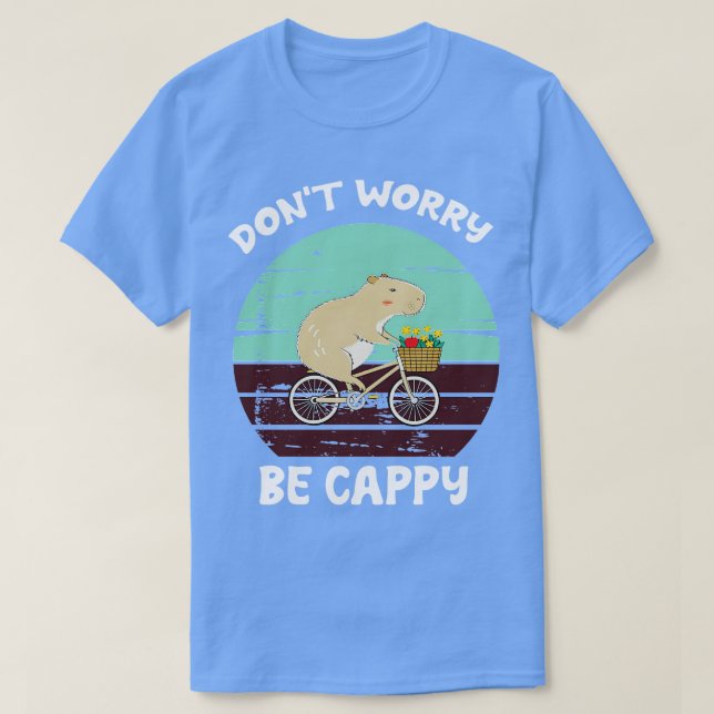 Oroa dig inte för att vara Cappy T Shirt (Design framsida)