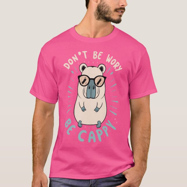Oroa dig inte för att vara Capy Capybara T Shirt (Framsida)