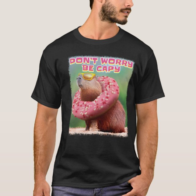 Oroa dig inte för att vara Capy Capybara T Shirt (Framsida)