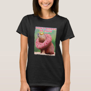 Oroa dig inte för att vara Capy Capybara T Shirt