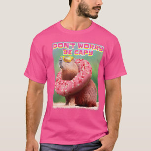 Oroa dig inte för att vara Capy Capybara T Shirt
