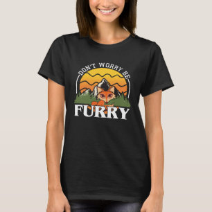 Oroa dig inte för att vara Hårig För manar kvinnor T Shirt