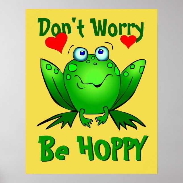 Oroa dig inte för att vara Hoppy Cute Grönt Frog w Poster (Framsidan)