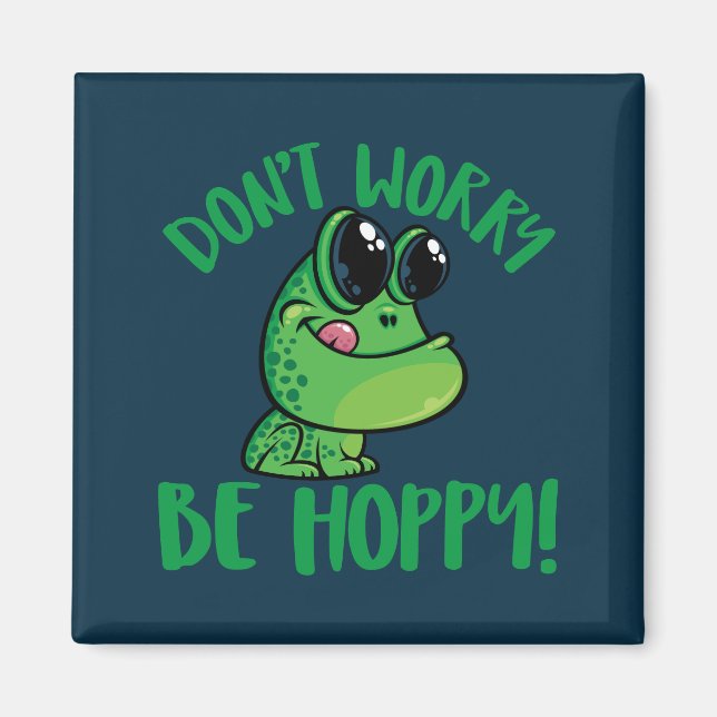 Oroa dig inte för att vara hoppy Smiling Tecknad F Magnet (Framsidan)