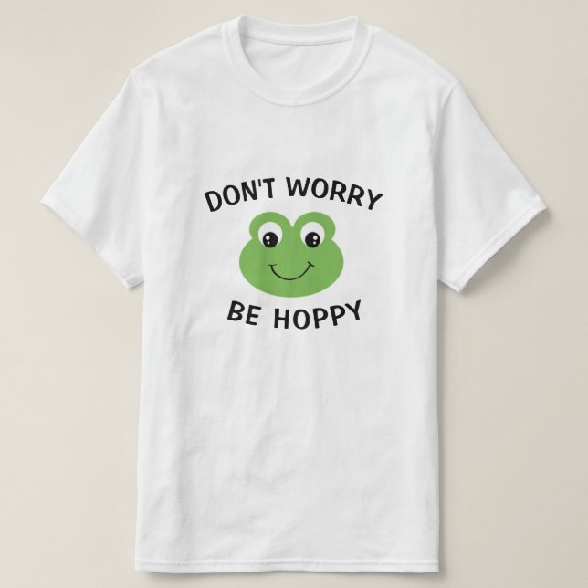 Oroa dig inte för att vara hovmogroda t shirt (Design framsida)