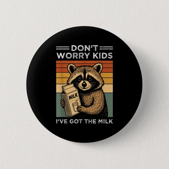Oroa dig inte för barn jag har Har Mjölk-Tjocken. Knapp (Framsida)