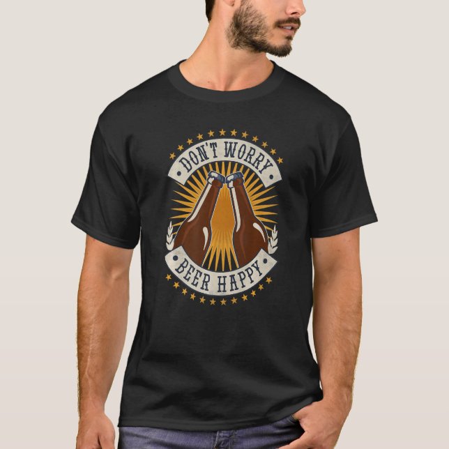 Oroa dig inte för Beer Lycklig Beer Day T Shirt (Framsida)
