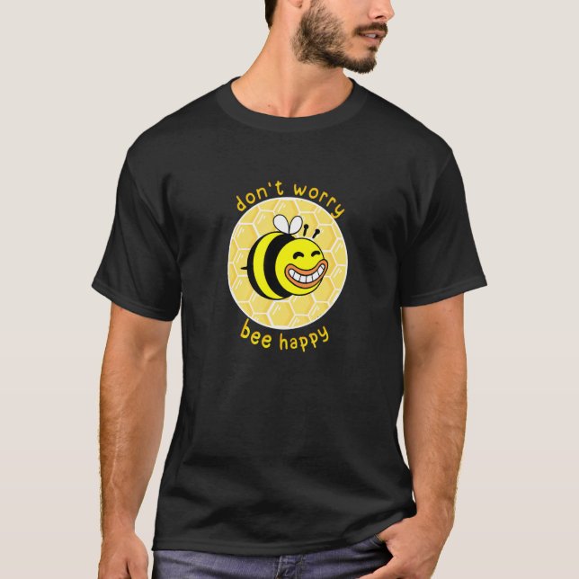 Oroa dig inte för bin Lycklig honungsbin Honungsbi T Shirt (Framsida)