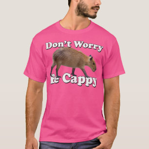Oroa dig inte för Cappy Capybara T Shirt