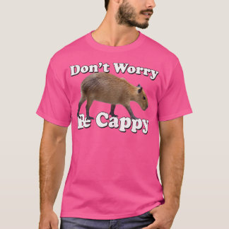 Oroa dig inte för Cappy Capybara T Shirt