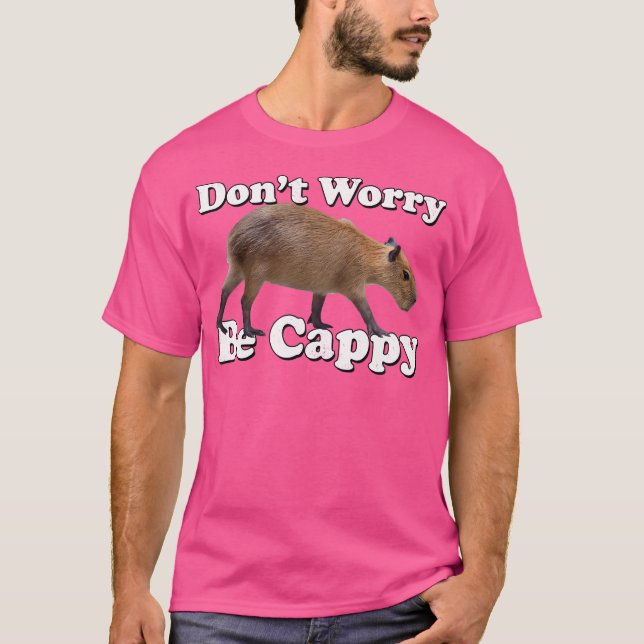 Oroa dig inte för Cappy Capybara T Shirt (Framsida)
