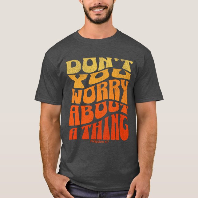 Oroa dig inte för en Sak T Shirt (Framsida)