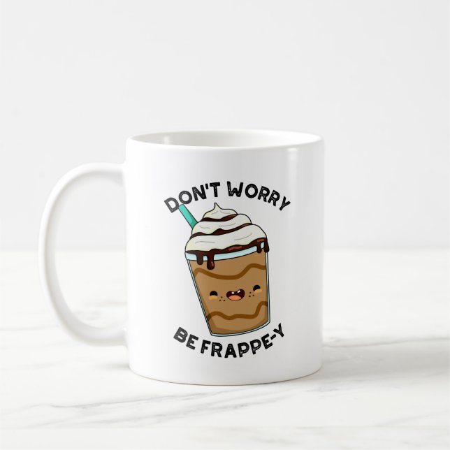 Oroa dig inte för Frappey Funny Frappuccino Pun Kaffemugg (Vänster)