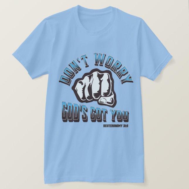 Oroa dig inte för Guds Har. T Shirt (Design framsida)