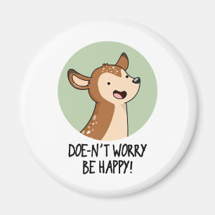 Oroa dig inte för Lycklig-funny Hjort Pun Magnet