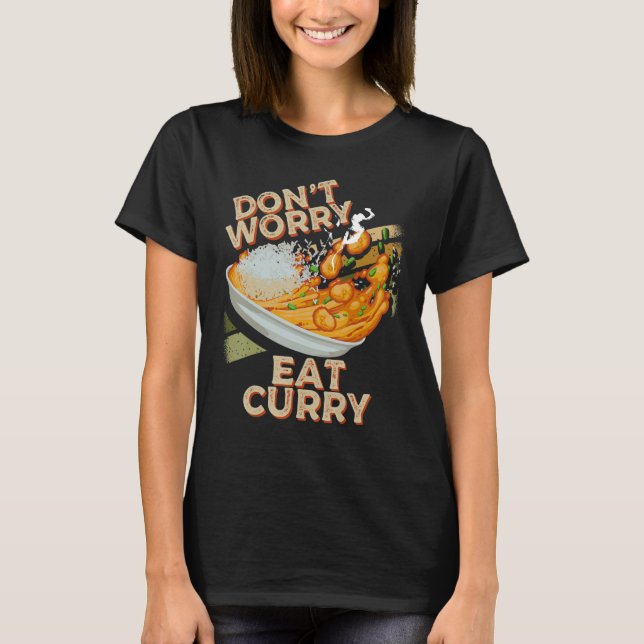 Oroa dig inte för mat från Curry Food Chicken Curr T Shirt (Framsida)