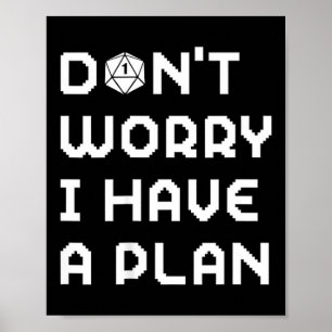 Oroa dig inte har en plan gamer rpg rollspel d20 poster