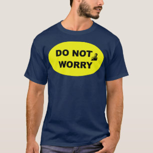 Oroa dig inte industriellt Stil-tecken 2 T Shirt