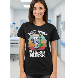 Oroa dig inte, jag är en koalafierad sjuksköterska t shirt
