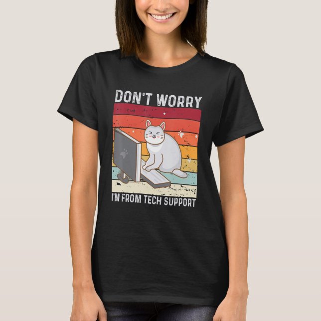 Oroa dig inte, jag är från teknisk support Rolig k T Shirt (Framsida)