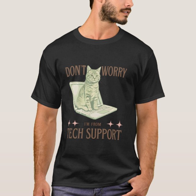 Oroa dig inte, jag är från teknisk support Rolig k T Shirt (Framsida)