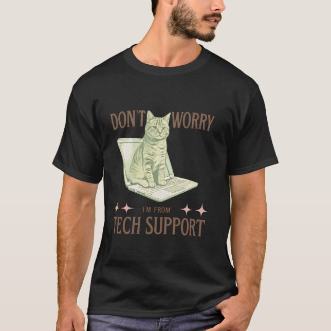 Oroa dig inte, jag är från teknisk support Rolig k T Shirt (Framsida)