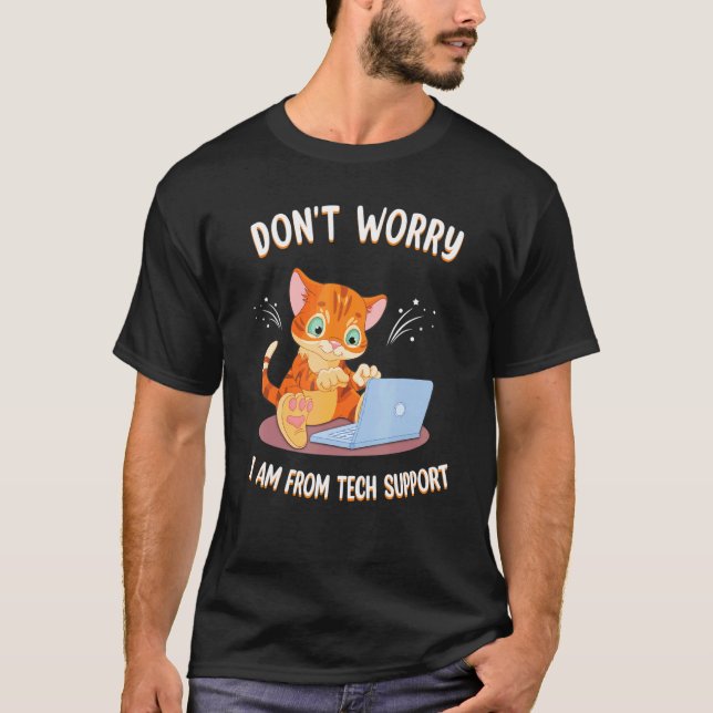 Oroa dig inte jag är från teknisk support Rolig ka T Shirt (Framsida)