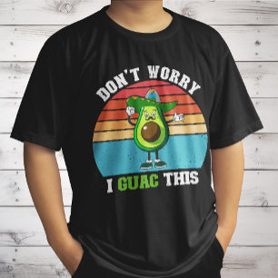 Oroa dig inte jag Guac Denna Vegetariska Mexikansk T Shirt