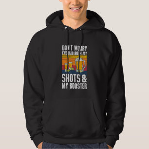 Oroa dig inte jag hade båda mina sprutor Tequila Ö Hoodie