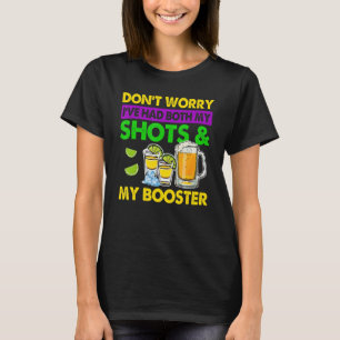 Oroa dig inte, jag har både mina skott och Booster T Shirt