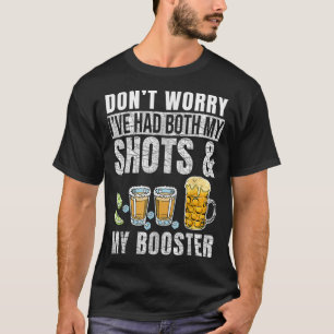 Oroa dig inte, jag har fått båda mina sprutor och t shirt