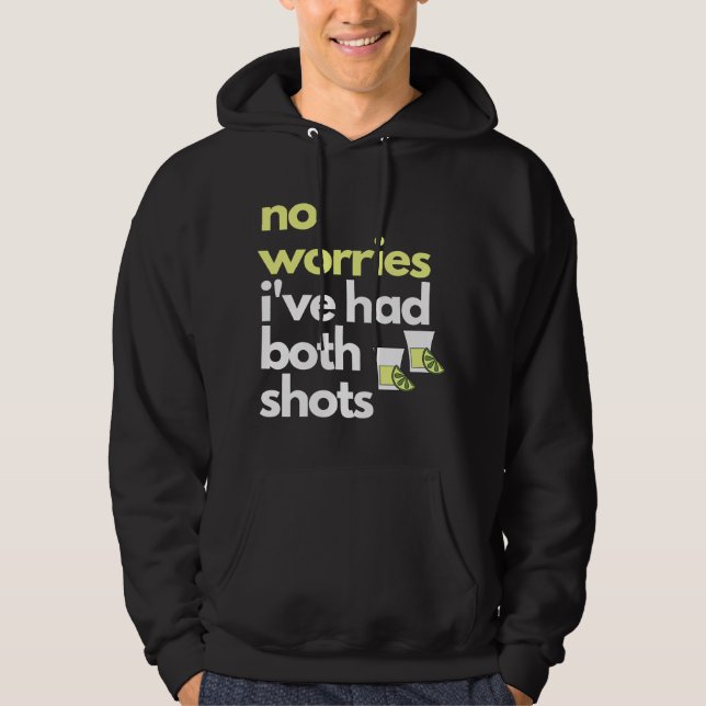 Oroa dig inte Jag har Fått Båda Mina Sprutor Rolig Hoodie (Framsida)