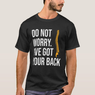 Oroa dig inte, jag har Har ditt ryggstöd Sco för r T Shirt