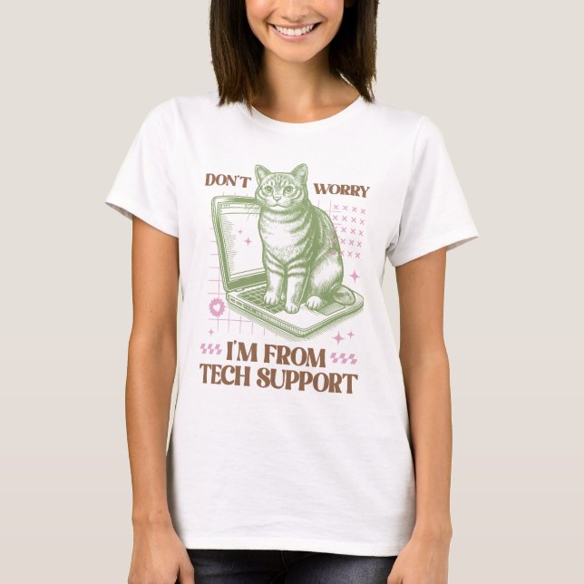 Oroa dig inte, jag kommer från Tech Support Cat på T Shirt (Framsida)