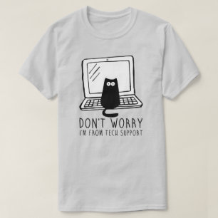 Oroa dig inte, jag kommer från Tech Support. T Shirt