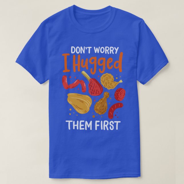 Oroa dig inte, jag kramade dem först t shirt (Design framsida)