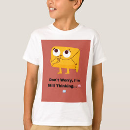 Oroa dig inte, jag tänker fortfarande 🧠 💭 t shirt