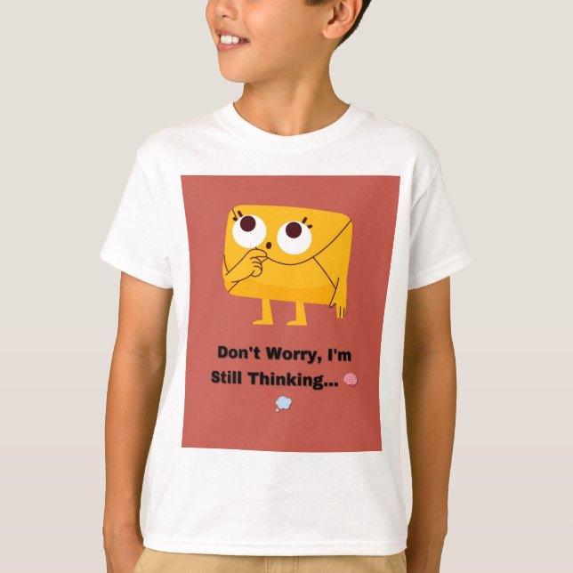 Oroa dig inte, jag tänker fortfarande 🧠 💭 t shirt (Framsida)