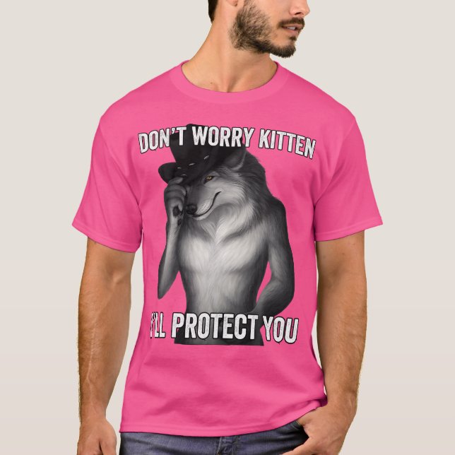 Oroa dig inte Kitten. Jag skyddar dig T Shirt (Framsida)
