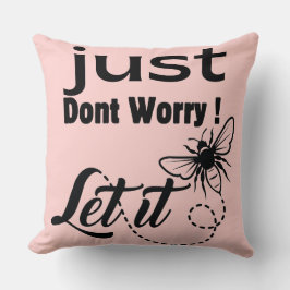 Oroa dig inte, låt det bli kudde