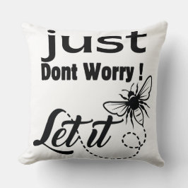 Oroa dig inte, låt det bli kudde