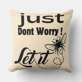 Oroa dig inte, låt det bli kudde