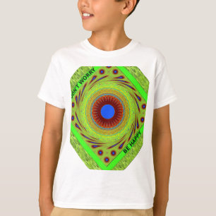 Oroa dig inte om du skriver ut Lycklig T Shirt